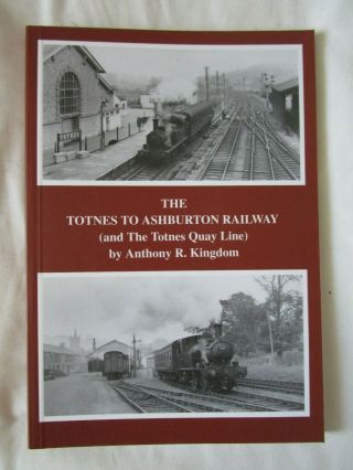 The Totnes To Ahburton Railway.  Great Western Railway