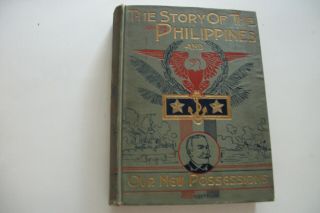 The Story Of The Philippines Our Possession & Hawaii,  Cuba,  Porto Rico