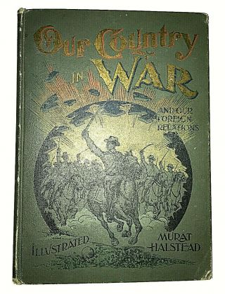 Our Country In War Illustrated Book Of The Spanish American War 1898 Vintage