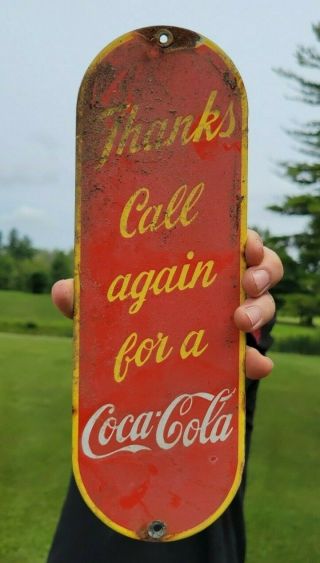 Old Vintage Coca - Cola Soda Coke Pop Porcelain Enamel Sign " Thanks Call Again "