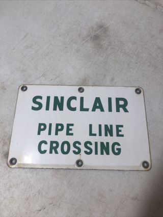 Rare Porcelain Sinclair Oil & Gas Pipeline Crossing Sign 12 X 8”