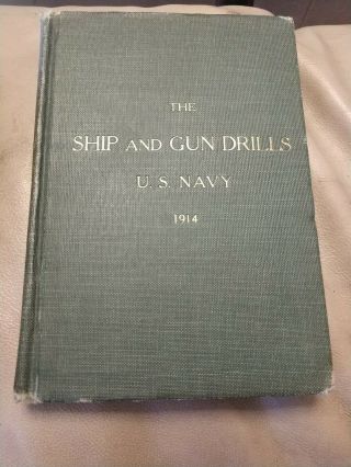 The Ship And Gun Drills U.  S.  Navy Usn 1914 Hc