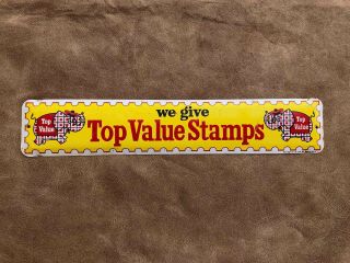 We Give Top Value Stamps Painted Tin Grocery Store Door Advertising Sign