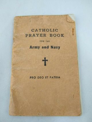 Vintage 1917 Catholic Prayer Book For The Army & Navy Pro Deo Et Patria Wwii
