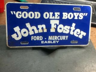 Dealer License Plate Vintage John Foster Ford Mercury Easley Sc Rustic Metal
