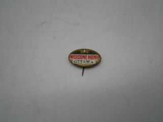 Wwi Welcome Home Ottowa Whitehead & Hoag Pinback Pin Button Circa 1918