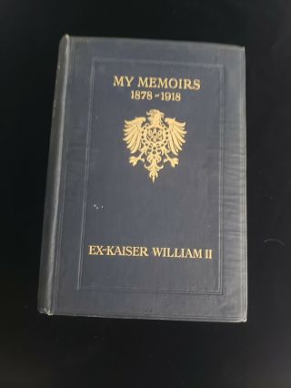 Kaiser Wilhelm Ii - My Memoirs: 1878 - 1918