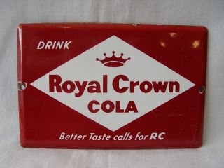 Old Drink Royal Crown Cola Better Taste Calls For Rc Porcelain Door Push Sign
