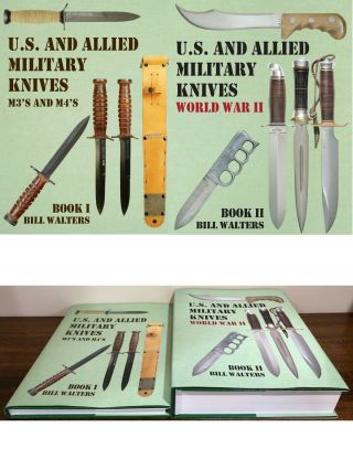" U.  S.  And Allied Military Knives Books 1 And 2 " By Bill Walters.