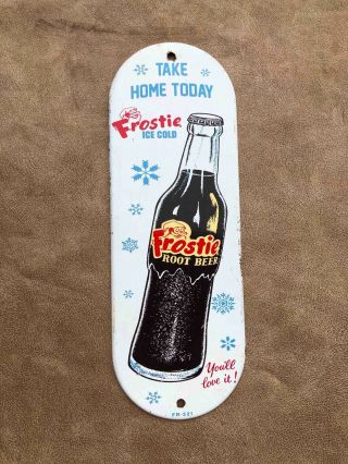 Take Home Today Frostie Root Beer Ice Cold Painted Tin Ad Soda Door Push