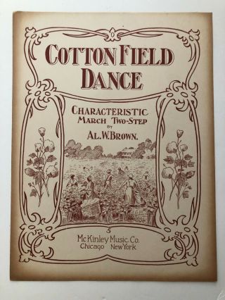 1904 Black Theme Sheet Music,  Cotton Field Dance,  Blacks Picking Cotton Ill.