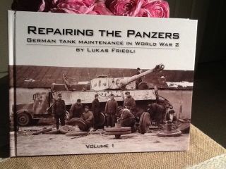 Repairing The Panzers Vol 1 German Tank Maint Ww2 By Panzerwrecks Friedli