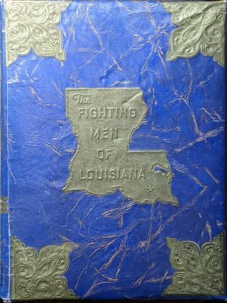 The Fighting Men Of Louisiana And A History Of World War Ii By Granville D Davis