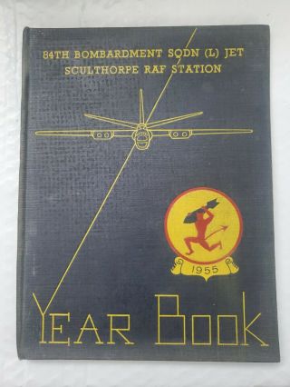 84th Bombardment Sqdn (l) Jet Sculthorpe Raf Station Yearbook 1955 (hardcover)