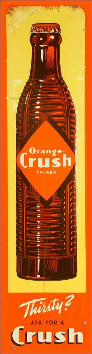 Thirsty? Ask For A Orange Crush 20 " Heavy Duty Usa Made Metal Soda Pop Adv Sign