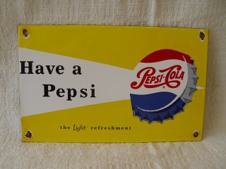 Vintage Have A Pepsi The Light Refreshment Pepsi - Cola Porcelain Advertising Sign