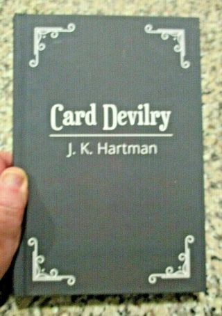 Card Devilry By J.  K.  Hartman - Hc - 1st Ed.  2017 - 280 Pages - Great Card Magic