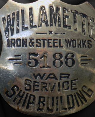 Wwii Willamette Iron & Steel Portland,  Or War Service Ship Building Badge