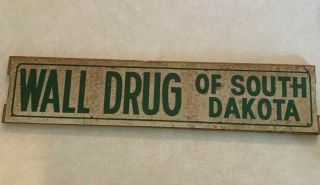 Vintage Metal Advertisement Sign Wall Drug Of South Dakota 24 " X 5 " Johnson