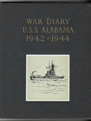 War Diary U.  S.  S.  Alabama 1942 - 1944 (1st Edition Dj)