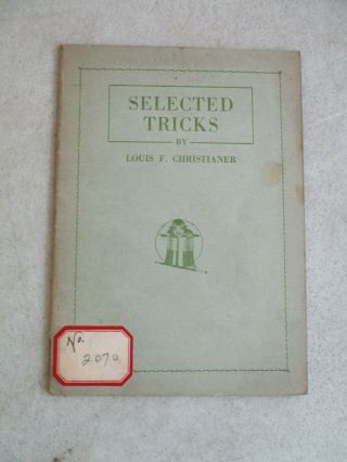 Vintage 1923 " Selected Tricks " Magic Trick Booklet By Louis F Christianer