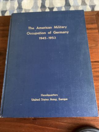 The American Military Occupation Of Germany 1945 - 1953 Book Us Army Ww2