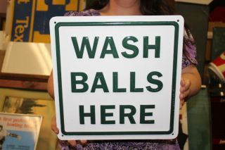 Vintage Wash Balls Here Golf Course Gas Oil 12 " Embossed Metal Sign