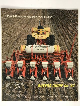Case 1967 Buyers Guide 125th Anniversary Brochure Makes Your Time Count Bigger