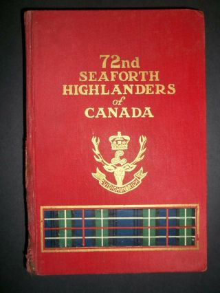 72nd Seaforth Highlanders Of Canada Unit History First Edition