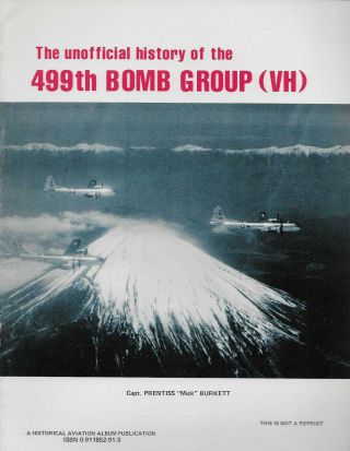 The Unoffical History Of The 499th Bomb Group (vh).  B - 29 Wwii