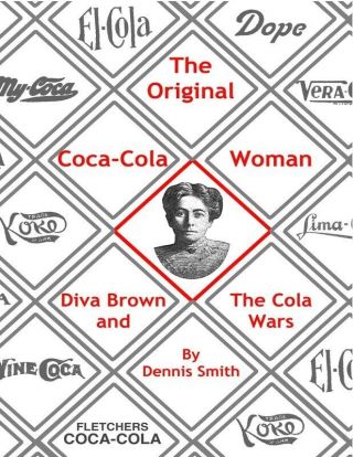 The Coca - Cola Woman: Diva Brown And The Cola Wars