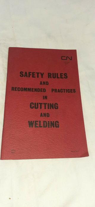 Canadian National Railways Safety Rules In Cutting And Welding Pamphlet 1970