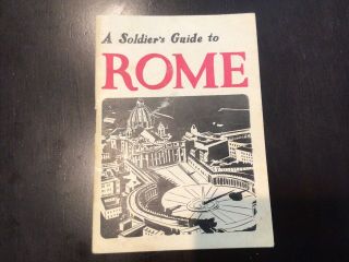 Wwii Booklet " A Soldiers Guide To Rome " With Foldout Map