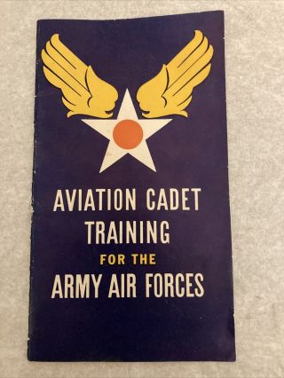 Cool Aviation Cadet Training For The Army Air Forces Booklet 1943 24 Pages