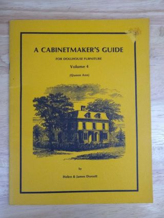 Vintage A Cabinetmaker’s Guide For Doll House Furniture Volume 4 Queen Ann