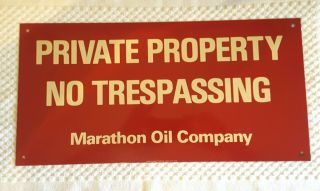 Vintage Marathon Oil Co.  Advertising Metal Sign No Trespassing Private Property