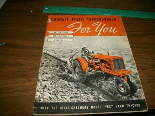 Allis - Chalmers " Wc " Tractor Comfort,  Profit,  And Independence 40 Page Brochure