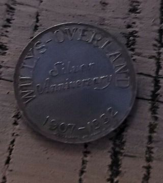 Willys Overland Silver Anniversary Coin 1907 - 1932 Bicentennial Rare Vintage 3