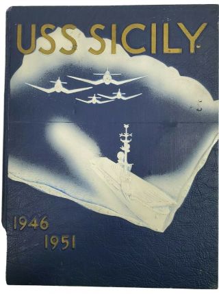 Uss Sicily Cve - 118 Maiden Deployment Cruise Book Year Log 1946 - 1951 - Navy