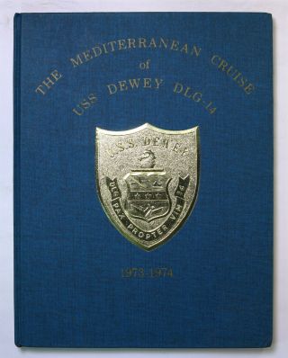 Uss Dewey (dlg - 14) 1973 1974 Mediterranean Deployment Log Cruise Book Cruisebook