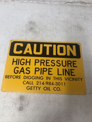 14 X 10” Metal Sign High Pressure Gas Pipeline Getty Oil Co