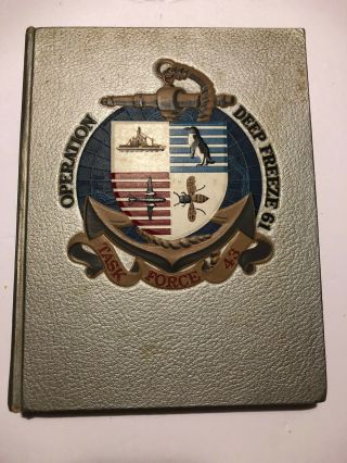 Task Force 43 Operation Deep Freeze 1961 Antarctica Cruise Book Cruise - Book