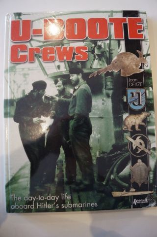 Ww2 German Kriegsmarine U - Boote Crews The Day To Day Life Reference Book