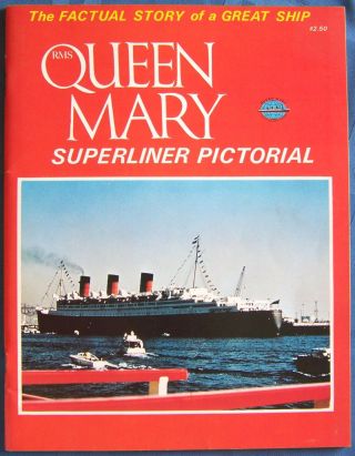 Rms Queen Mary Superliner Pictorial: The Factual Story Of A Great Ship - 1971