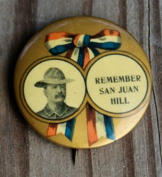 Very Rare Antique Pinback Theodore Roosevelt Remember San Juan Hill Rough Rider