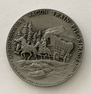 Bicentennial Wagon Train Pilgrimage 1975 - 1976 Medal 1.  5” In Diameter