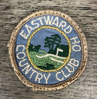Eastward Ho Country Club Golf - Vintage Embroidered Souvenir Patch