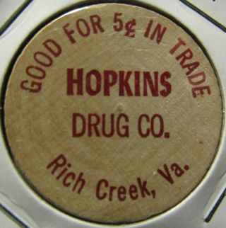 Vintage Hopkins Drug Co.  Rich Creek,  Va Wooden Nickel - Token Virginia