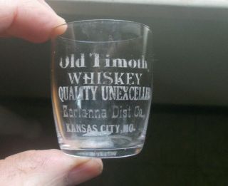 Old Timothy Whiskey Earlanna Dist Kansas City Etched Pre Pro Shot Glass 1905 Era
