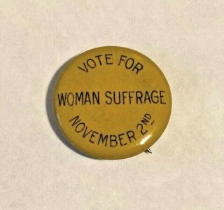 Vote For Woman Suffrage November 2nd Pin Button Pinback York 1915 Rare